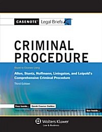Casenote Legal Briefs: Criminal Procedure Keyed to Allen, Hoffman, Livingston & Stuntz, 3rd Ed. (Paperback)