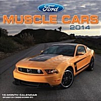 Ford Muscle Cars 2014 Calendar (Paperback, 16-Month, Wall)
