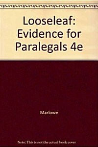 Looseleaf: Evidence for Paralegals 4e (Loose Leaf)