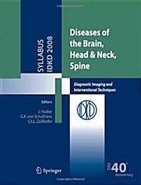 Diseases of the Brain, Head & Neck, Spine: Diagnostic Imaging and Interventional Techniques (Paperback, 2008)