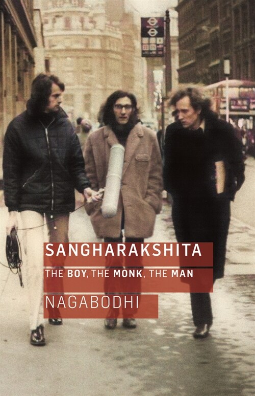 Sangharakshita : The Boy, the Monk, the Man (Paperback)