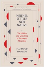Neither Settler Nor Native: The Making and Unmaking of Permanent Minorities (Paperback)