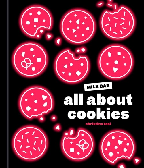 All about Cookies: A Milk Bar Baking Book (Hardcover)