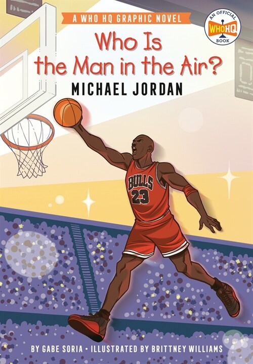 Who Is the Man in the Air?: Michael Jordan: A Who HQ Graphic Novel (Hardcover)