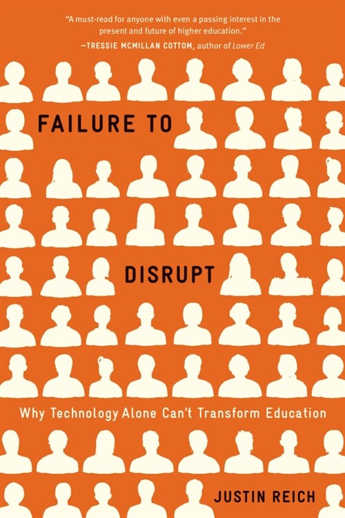Failure to Disrupt: Why Technology Alone Cant Transform Education (Paperback)