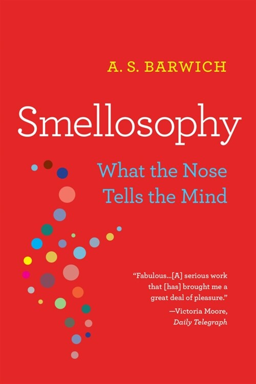 Smellosophy: What the Nose Tells the Mind (Paperback)