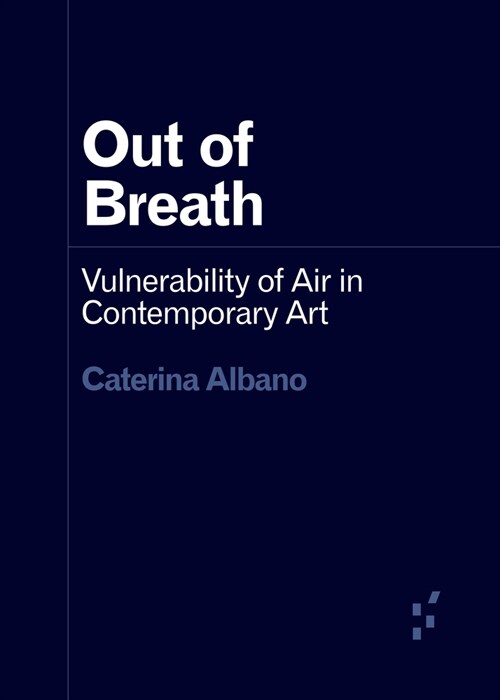 Out of Breath: Vulnerability of Air in Contemporary Art (Paperback)