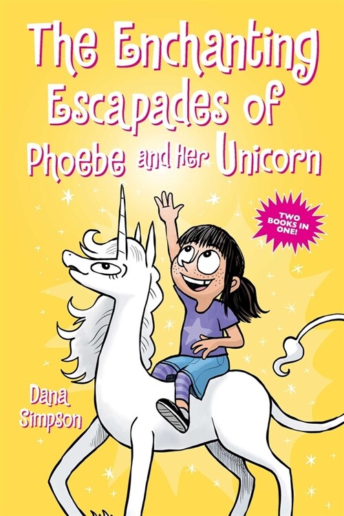 The Enchanting Escapades of Phoebe and Her Unicorn: Two Books in One! (Paperback)