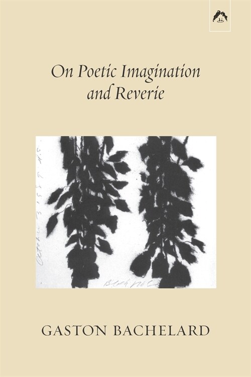 On Poetic Imagination and Reverie (Paperback)