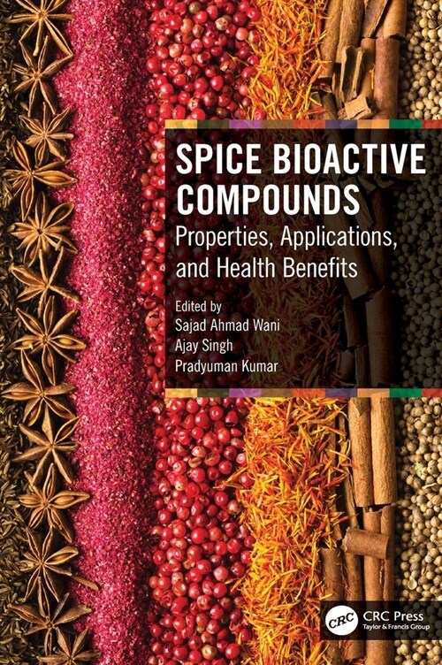 Spice Bioactive Compounds : Properties, Applications, and Health Benefits (Hardcover)