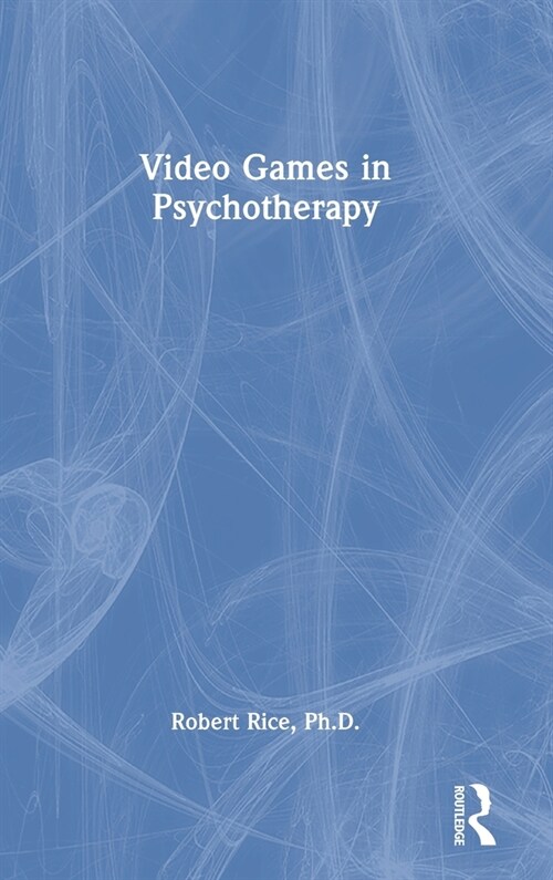 Video Games in Psychotherapy (Hardcover)