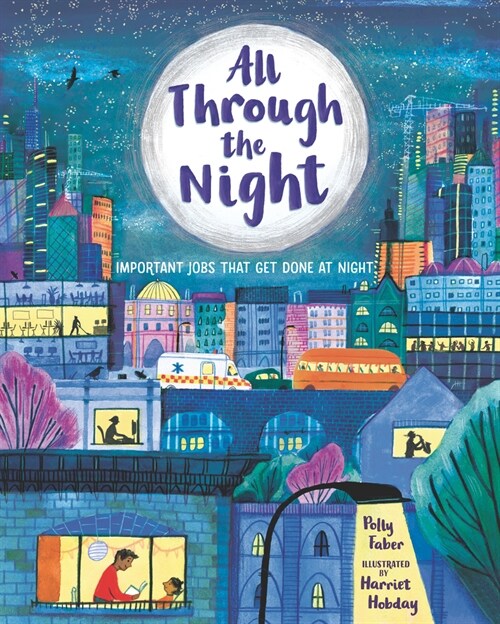 All Through the Night: Important Jobs That Get Done at Night (Hardcover)