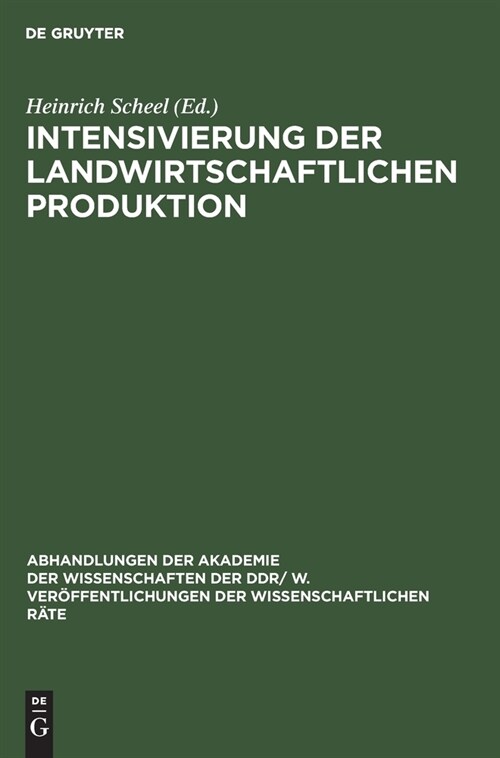 Intensivierung Der Landwirtschaftlichen Produktion: Grundprobleme Der Weiteren Intensivierung Der Landwirtschaftlichen Produktion Und Des Schrittweise (Hardcover, Reprint 2021)