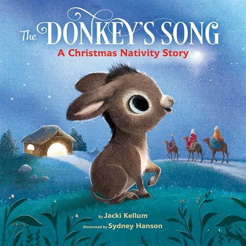 The Donkeys Song: A Christmas Nativity Story (Library Binding)