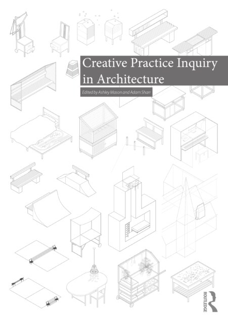 Creative Practice Inquiry in Architecture (Hardcover)