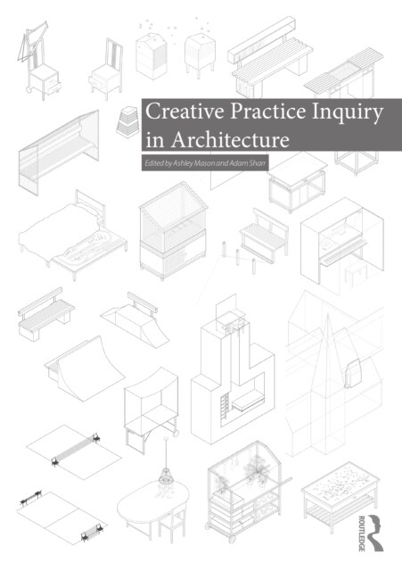 Creative Practice Inquiry in Architecture (Paperback)