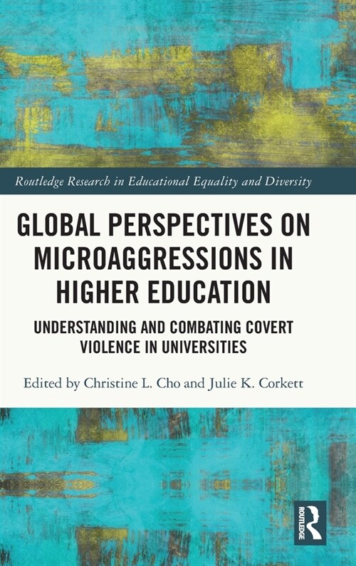 Global Perspectives on Microaggressions in Higher Education : Understanding and Combating Covert Violence in Universities (Hardcover)