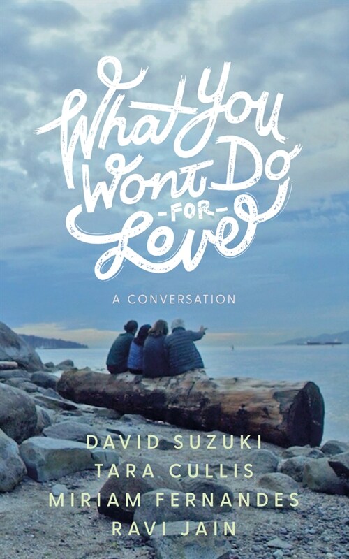What You Wont Do for Love: A Conversation (Paperback)