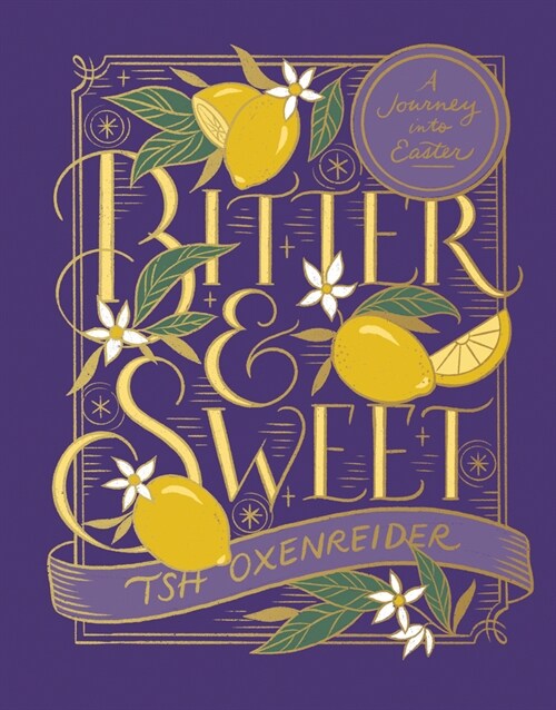 Bitter and Sweet: A Journey Into Easter (Hardcover)