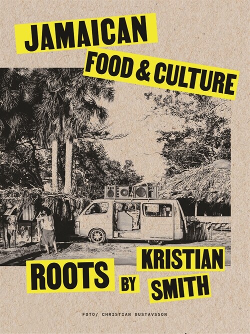 Roots: Jamaican Food & Culture (Hardcover)