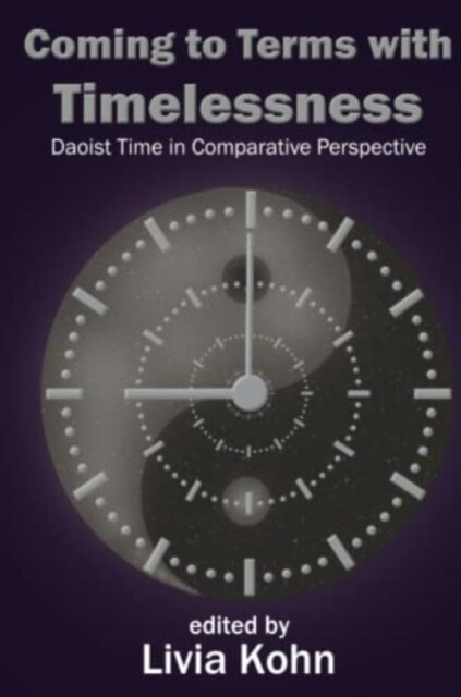 Coming to Terms with Timelessness: Daoist Time in Comparative Perspective (Paperback)