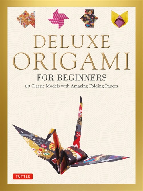 Deluxe Origami for Beginners Kit: 30 Classic Models with Amazing Folding Papers (Other)