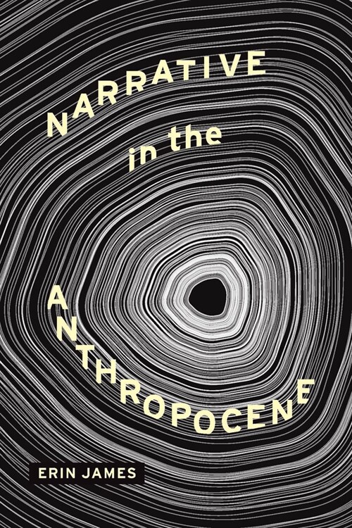 Narrative in the Anthropocene (Hardcover)