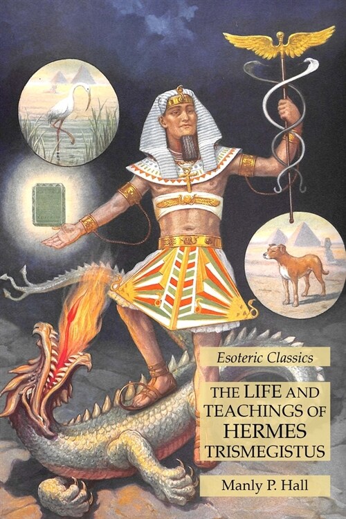 The Life and Teachings of Hermes Trismegistus: Esoteric Classics (Paperback)