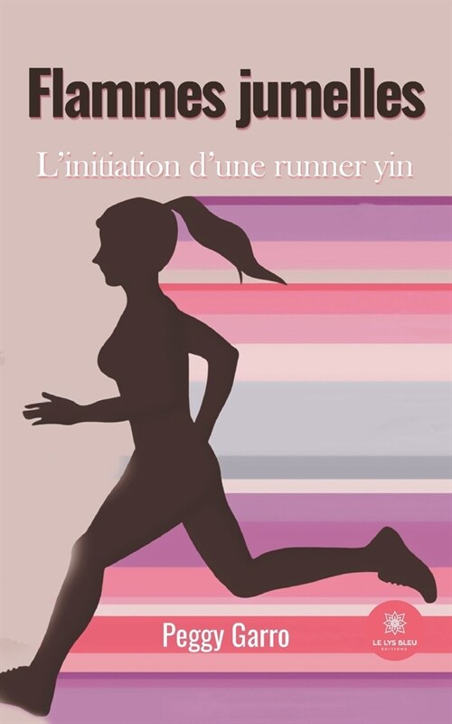 Flammes jumelles: Linitiation dune runner yin (Paperback)
