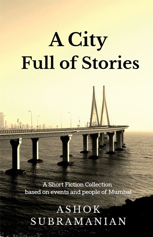 A City Full of Stories: A Short Fiction Collection based on events and people of Mumbai (Paperback)