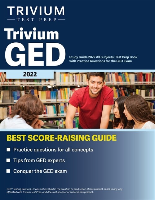 Trivium GED Study Guide 2022 All Subjects: Test Prep Book with Practice Questions for the GED Exam (Paperback)