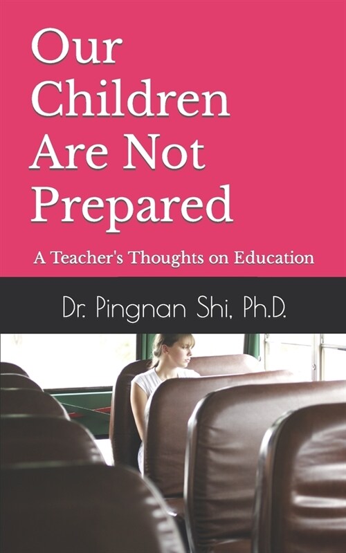 Our Children Are Not Prepared: A Teachers Thoughts on Education (Paperback)