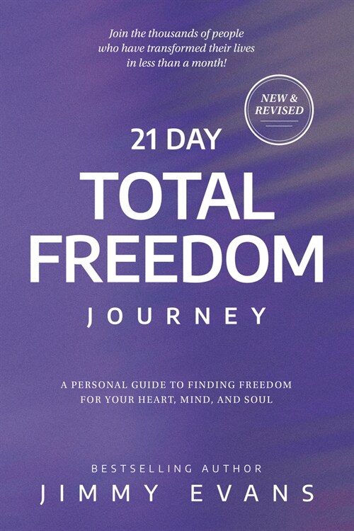 21 Day Total Freedom Journey: A Personal Guide to Finding Freedom for Your Heart, Mind, and Soul (Paperback)