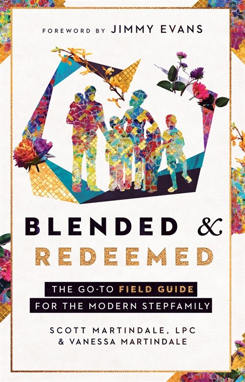 Blended and Redeemed: The Go-To Field Guide for the Modern Stepfamily (Hardcover)