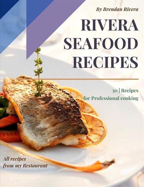 Rivera Seafood Recipes: 30 Recipes for Professional cooking (Paperback)