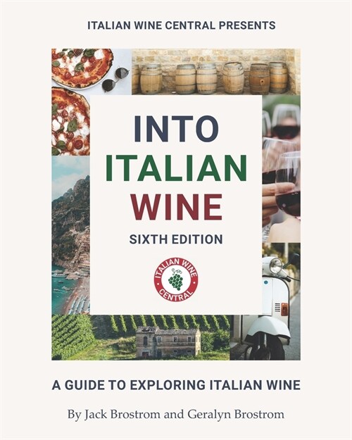 Into Italian Wine, Sixth Edition: A Guide to Exploring Italian Wine (Paperback)