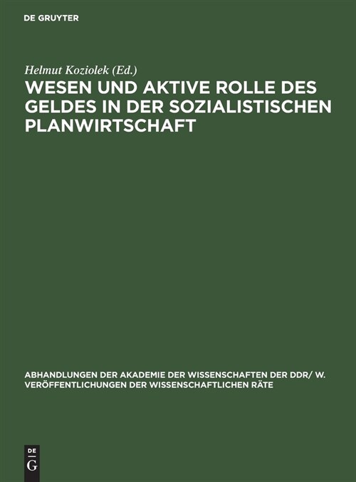 Wesen Und Aktive Rolle Des Geldes in Der Sozialistischen Planwirtschaft: Tagung Des Wissenschaftlichen Rates F? Die Wirtschaftswissenschaftliche Fors (Hardcover, Reprint 2021)