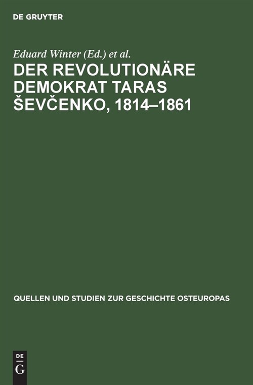 Der Revolution?e Demokrat Taras Sevčenko, 1814-1861: Beitr?e Zum Wirken Des Ukrainischen Dichters Und Denkers Sowie Zur Rezeption Seines Werkes (Hardcover, Reprint 2021)