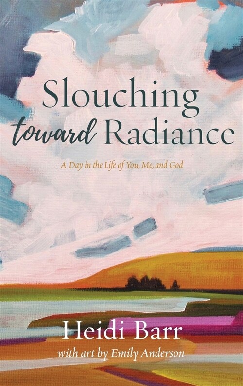 Slouching Toward Radiance (Hardcover)