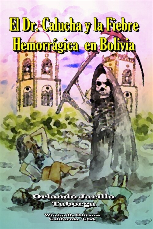 Dr. Calucha... y la fiebre hemorr?ica en Bolivia (Paperback)