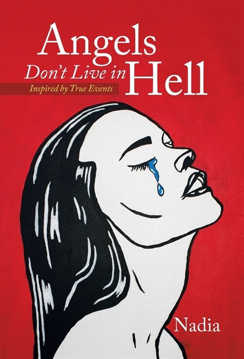 Angels Dont Live in Hell: Inspired by True Events (Hardcover)