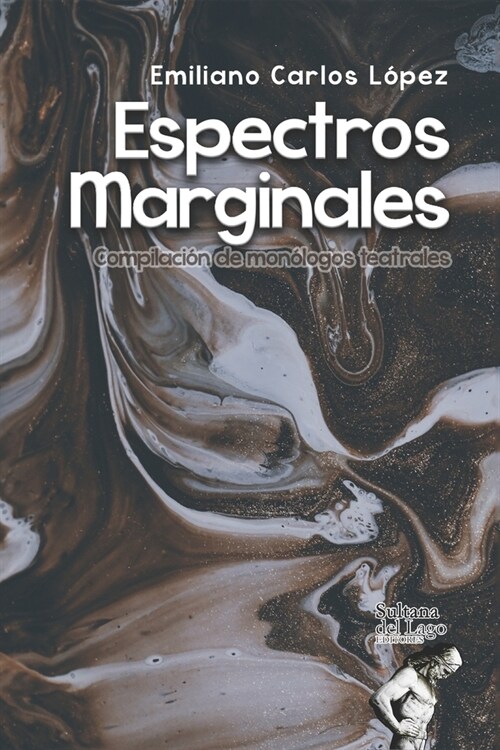 Espectros Marginales: Compilaci? de mon?ogos teatrales (Paperback)