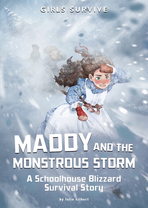 Maddy and the Monstrous Storm: A Schoolhouse Blizzard Survival Story (Hardcover)