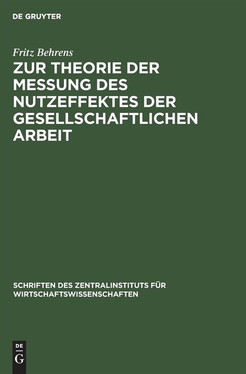 Zur Theorie der Messung des Nutzeffektes der Gesellschaftlichen Arbeit (Hardcover, Reprint 2021)