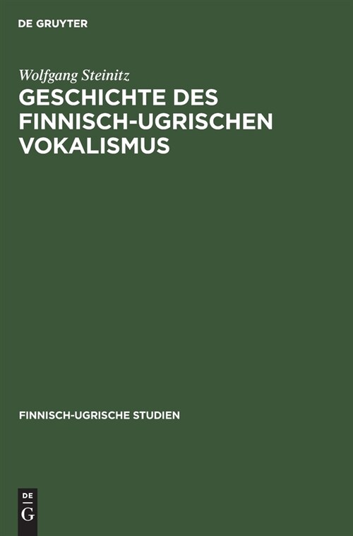 Geschichte Des Finnisch-Ugrischen Vokalismus (Hardcover, 2, 2., Mit Einem A)