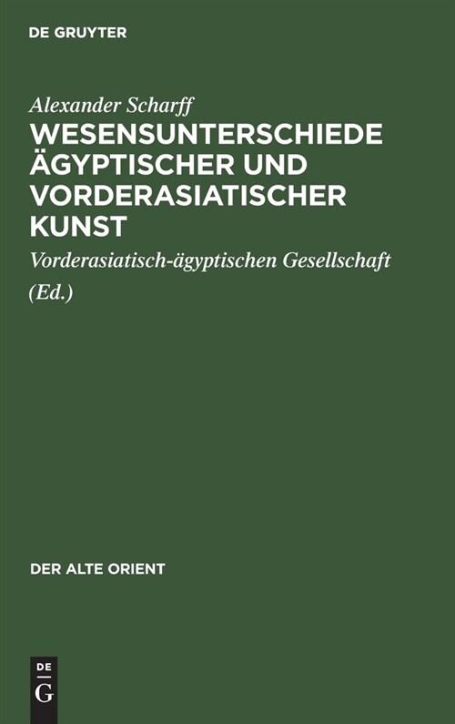Wesensunterschiede 훕yptischer Und Vorderasiatischer Kunst: Ein Vortrag (Hardcover, Reprint 2021)