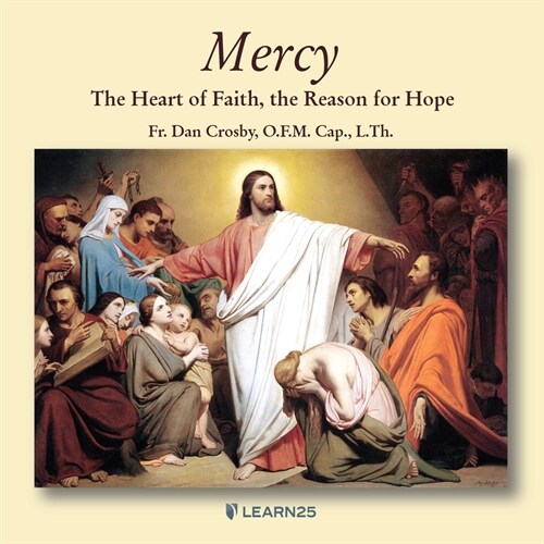 Mercy: The Heart of Faith, the Reason for Hope (Audio CD)