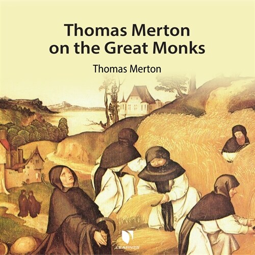 Thomas Merton on the Great Monks (Audio CD)
