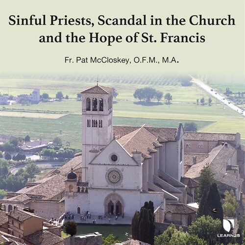 Sinful Priests, Scandal in the Church and the Hope of St. Francis (MP3 CD)