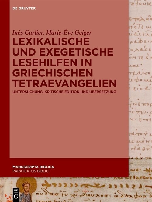 Lexikalische Und Exegetische Lesehilfen in Griechischen Tetraevangelien: Untersuchung, Kritische Edition Und ?ersetzung (Hardcover)